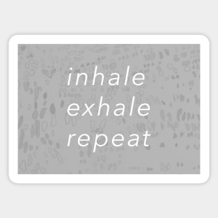 Inhale, Exhale, Repeat Sticker